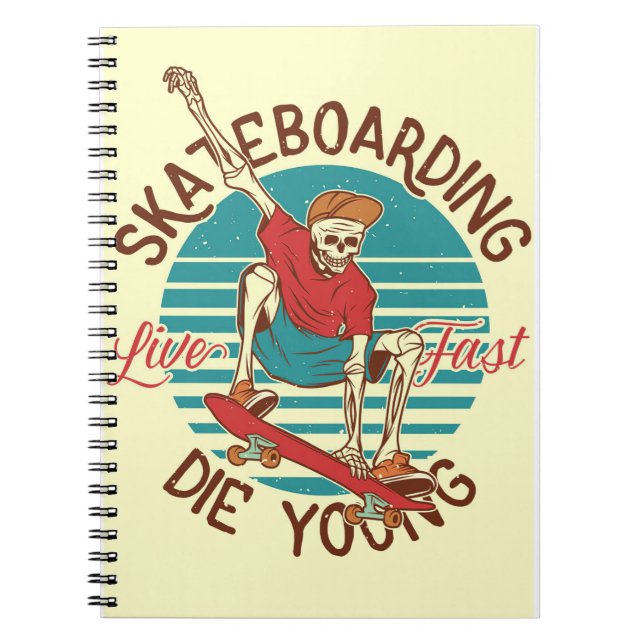 Skateboarder Skateboarding Live Fast Notebook (Front)