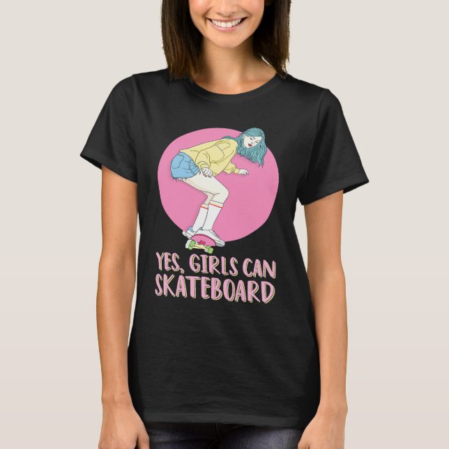 Skateboarder Skater Girl 80s Pastel Yes Girls Can  T-Shirt (Front)