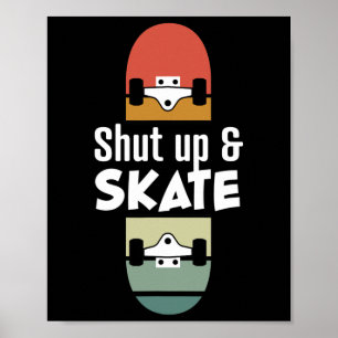 Skateboarder Skating Shut Up And Skate. Vintage Sk Poster
