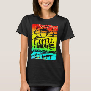 Skateboarding Coach Coffee T-Shirt
