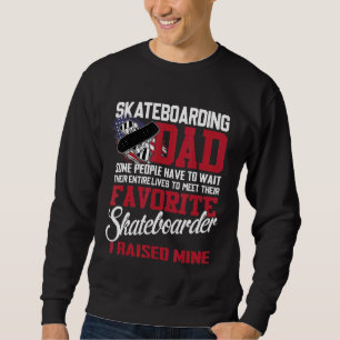 Skateboarding Dad Some People Have To Wait Their L Sweatshirt