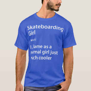 Skateboarding Girl Definition T-Shirt