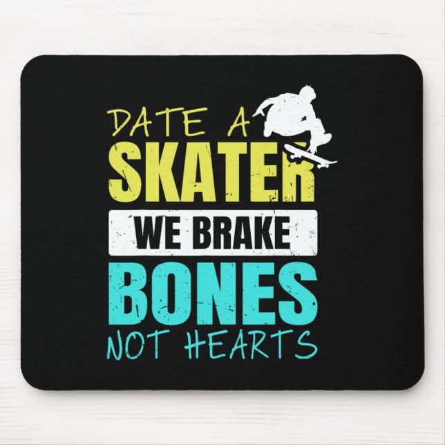 Skateboarding Gloves Date A Skater We Brake Bones  Mouse Mat (Front)