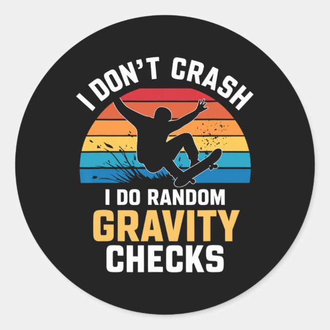 Skateboarding Gravity Check Funny Skater Gift Mens Classic Round Sticker (Front)