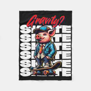 Skateboarding Gravity Never Heard Pig Skateboard Fleece Blanket