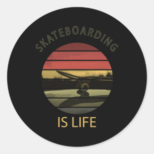 Skateboarding Is Life - Funny Retro Skateboard Say Classic Round Sticker