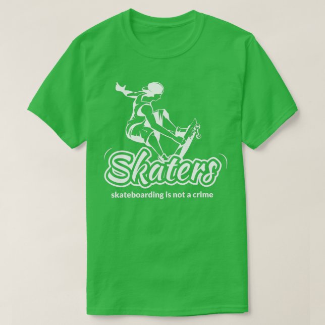 skateboarding is not a crime 1 2 T-Shirt (Design Front)