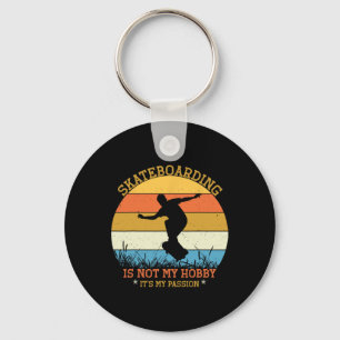 Skateboarding Is Not My Hob Key Ring