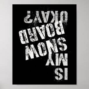 Skateboarding Snowboarding Squad Is My Snow Board Poster