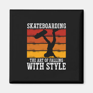 Skateboarding The Art Of Falling With Style Magnet
