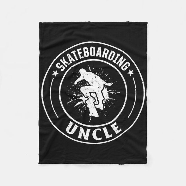 Skateboarding Uncle Skateboard Skateboarder Uncle  Fleece Blanket (Front)