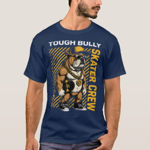Skater Crew – Tough Bully Streetwear Bulldog Skate T-Shirt