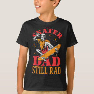 Skater Dad Still Rad Skeleton Skate Father’s Day T-Shirt