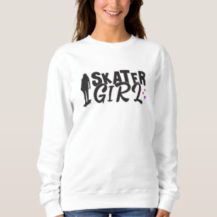 Skater Girl Sk8 Skateboard Skating Funny Gift Idea Sweatshirt
