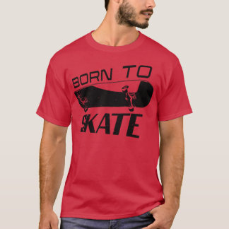Skater Saying Skateboarding Skateboarder T-Shirt