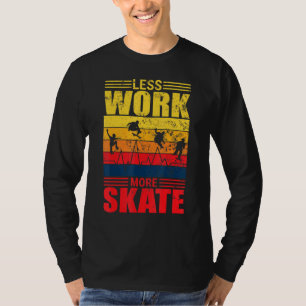 Skater Skateboarding Less Work More Skate Old Scho T-Shirt
