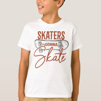 SKATERS GONNA SKATE