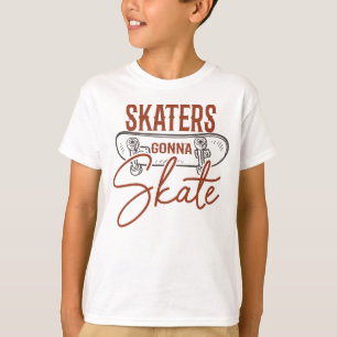 SKATERS GONNA SKATE T-Shirt