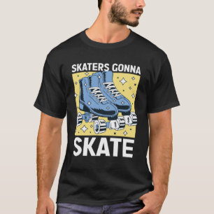 Skaters Gonna Skate Vintage Roller Skating 1 T-Shirt