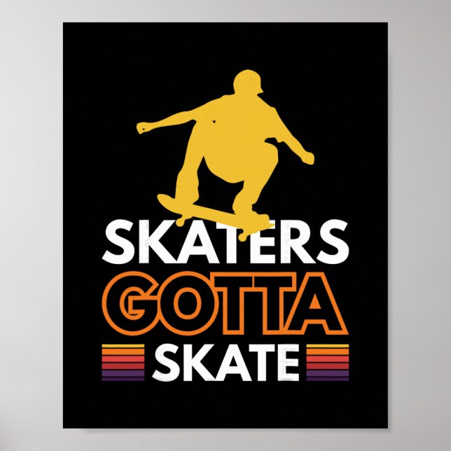 Skaters Gotta Skate 1  Poster (Front)