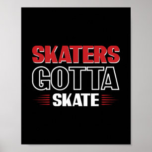 Skaters Gotta Skate 3 Poster