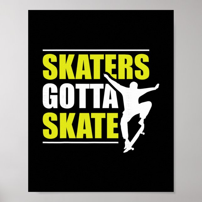 Skaters Gotta Skate  Poster (Front)