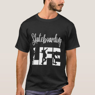 Skaters Having Fun Pro Skateboarding Life Gift For T-Shirt