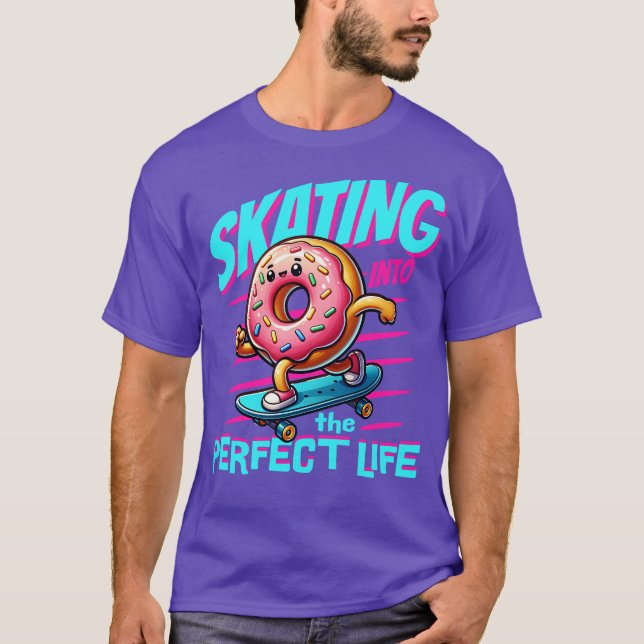 SKATING INTO THE PERFECT LIFE T-Shirt (Front)