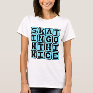 Skating On Thin Ice, On Dangerous Ground T-Shirt