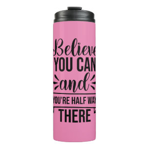 SKAYMARTS Believe You Can Thermal Tumbler