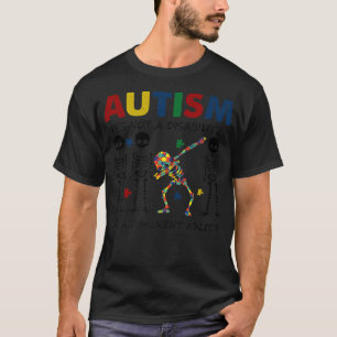 Skeleton Autism Awareness It's Not A Disability Di T-Shirt