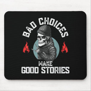 Skeleton Bad Choices Make Good Stories Funny Sarca Mouse Mat