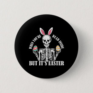 Skeleton Bunny Dead Inside But Easter Funny Women 6 Cm Round Badge