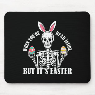 Skeleton Bunny Dead Inside But Easter Funny Women Mouse Mat