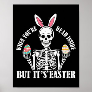 Skeleton Bunny Dead Inside But Easter Funny Women Poster