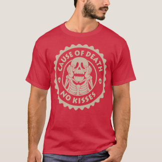 Skeleton Cause of Death no Kisses by Tobe Fonseca T-Shirt