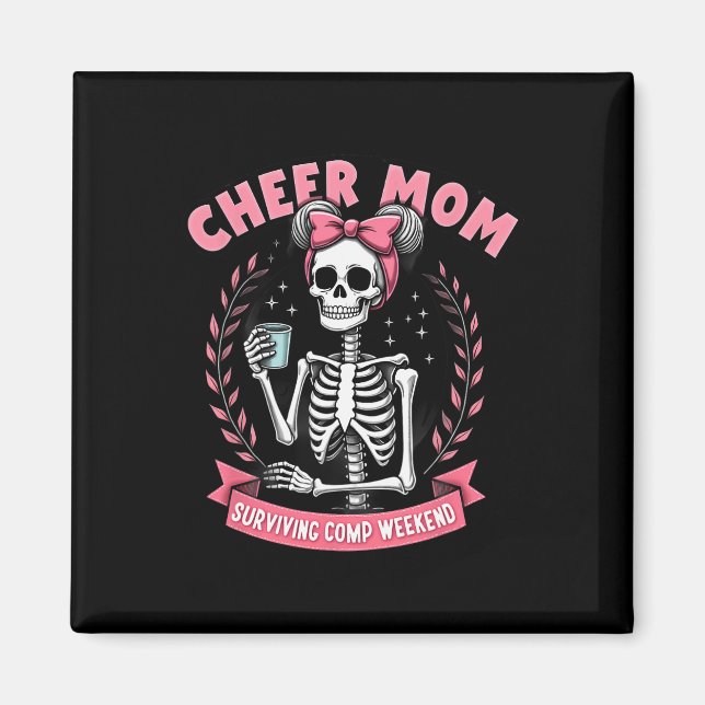 Skeleton Cheer Mum Surviving Comp Weekend Hallowee Magnet (Front)