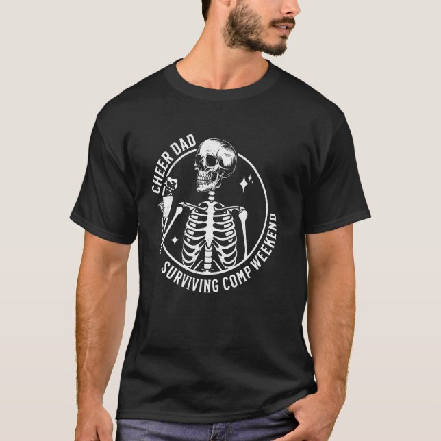 Skeleton Coffee Cheer Dad Surviving Comp Weekend F T-Shirt (Front)