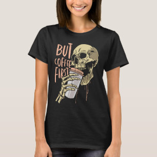 Skeleton Coffee Drinking Funny Skull Drink Coffee T-Shirt