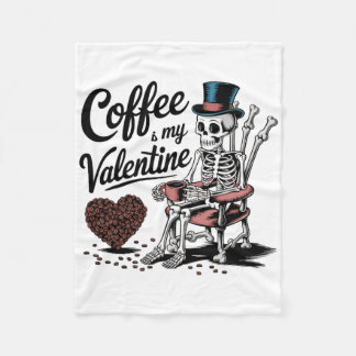 Skeleton Coffee Is My Valentine Funny Coffee Drink Fleece Blanket