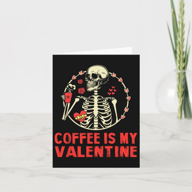 Skeleton Coffee Is My Valentine Funny Valentines D Card (Front)