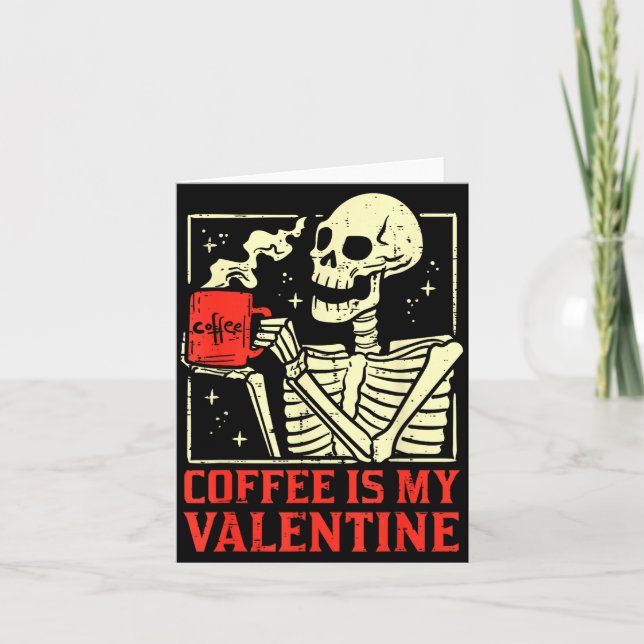 Skeleton Coffee Is My Valentine Funny Valentines D Card (Front)