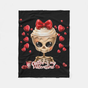 Skeleton Coffee Is My Valentine Funny Valentines D Fleece Blanket