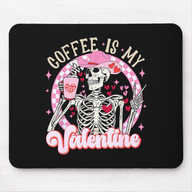 Skeleton Coffee Is My Valentine Funny Valentines D Mouse Mat (Front)