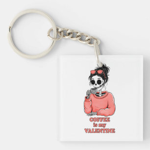 Skeleton Coffee Is My Valentine Funny Valentines Key Ring