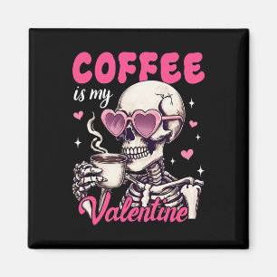 Skeleton Coffee Is My Valentine Funny Valentine's Magnet