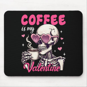 Skeleton Coffee Is My Valentine Funny Valentine's  Mouse Mat