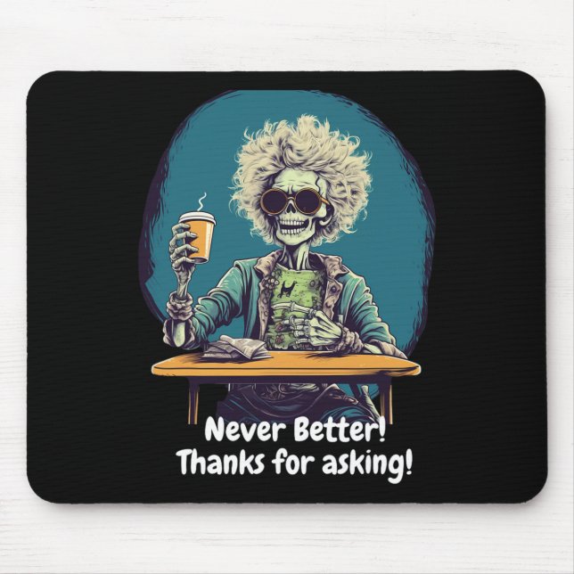 Skeleton Coffee Never Better Halloween Costume Fun Mouse Mat (Front)