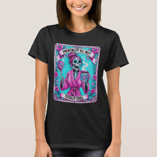 Skeleton Coffee Tarot Card Mentally Ill But Totall T-Shirt