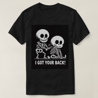 Skeleton Crew Support Tee: I Got Your Back! T-Shirt